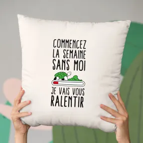 Coussin Commencez la semaine sans moi