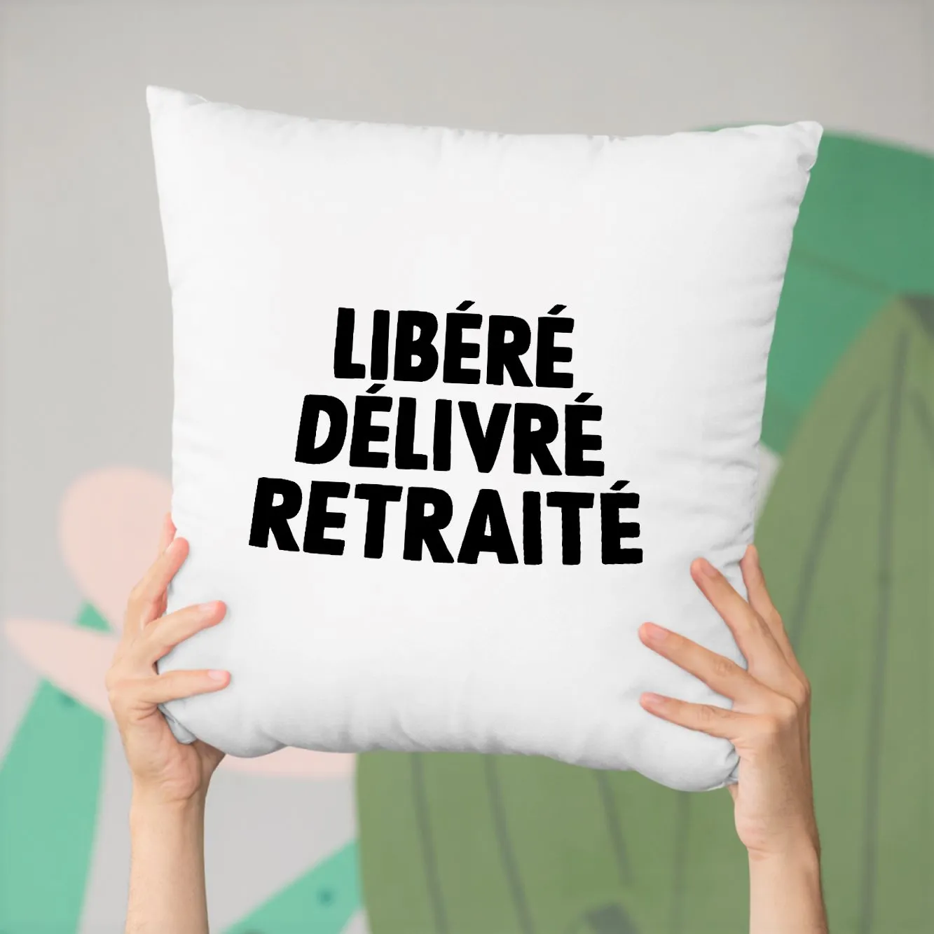 Coussin Libéré délivré retraité