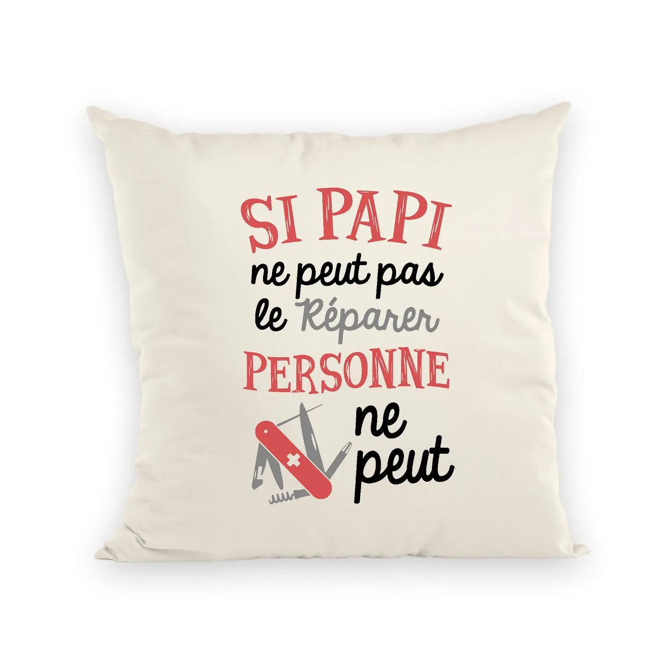 Coussin Si papi ne peut pas pas le réparer