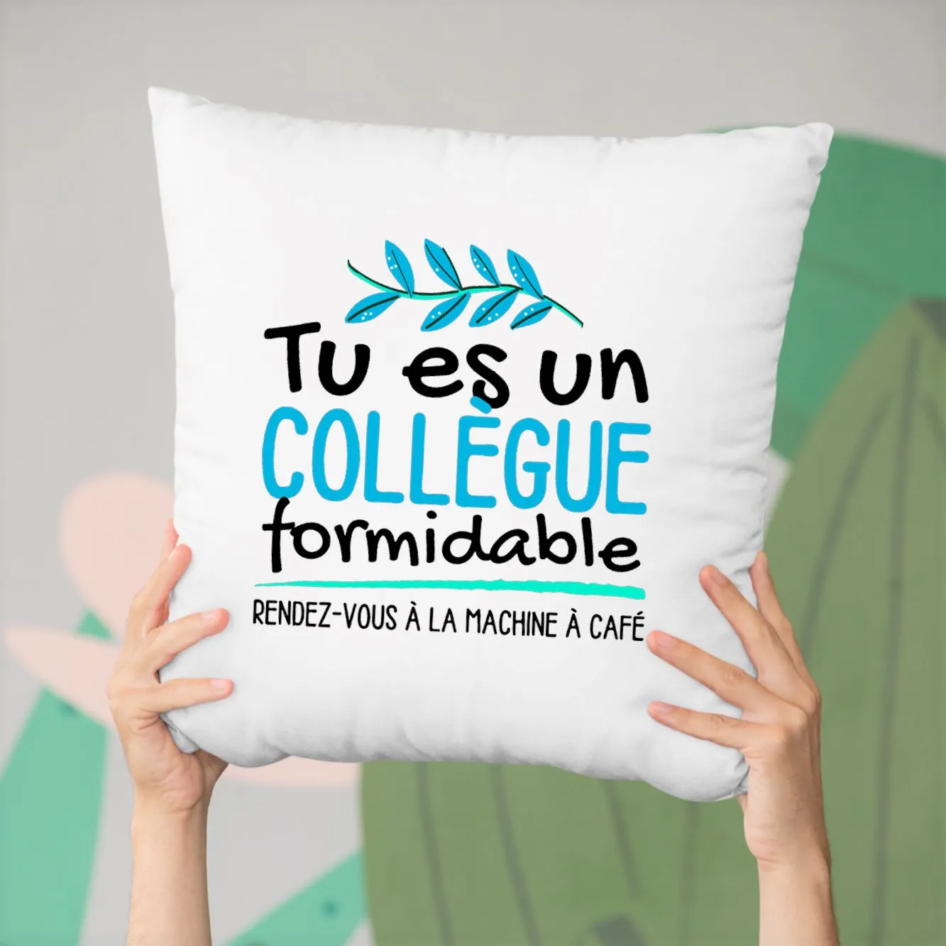 Coussin Tu es un collègue formidable