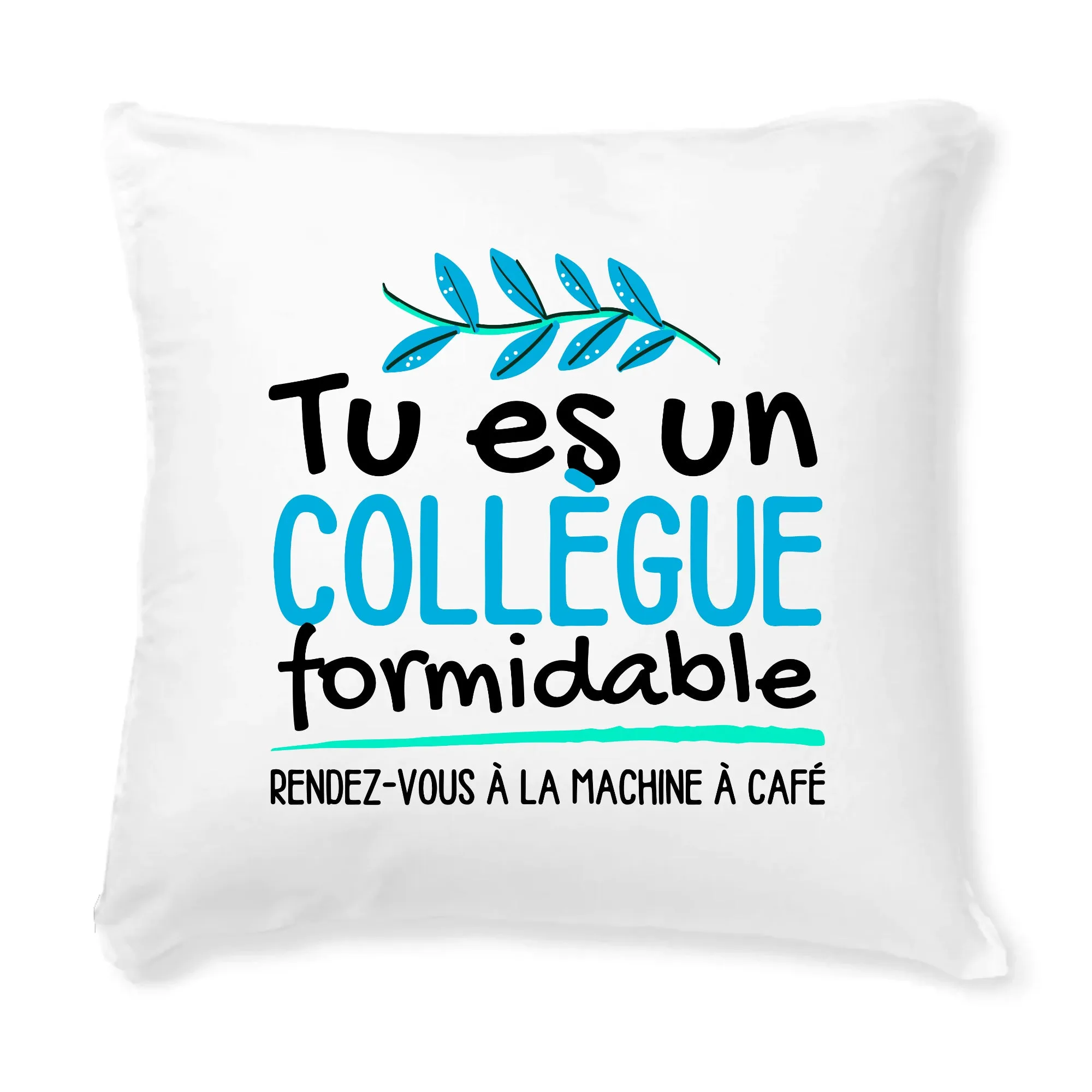 Coussin Tu es un collègue formidable