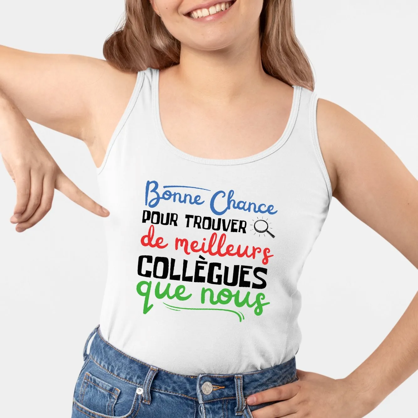 Débardeur Femme Bonne chance pour trouver de meilleurs collègues